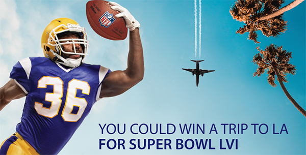 Man catching football.
You could win a trip to LA for Super Bowl LVI