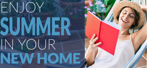 Enjoy Summer in Your New Home